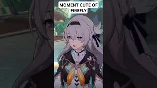 Moment Cute of Firefly 2.2 | Honkai Star Rai
