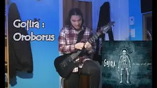 Gojira - Oroborus (Guitar cover by Daniel Araya)