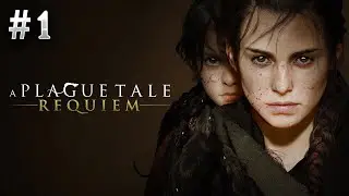 Прохождение ► A Plague Tale: Requiem - Часть #1