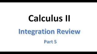 MAT230 Calc 1 Integration Review Part 5