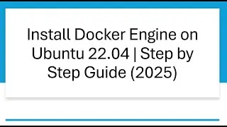 Install Docker Engine on Ubuntu 22.04 | Step by Step Guide (2025) P1 