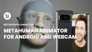 MetaHuman Animator for ANDROID and WEBCAM is finally here