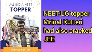 NEET-UG Topper Mrinal Kutteri Had Also Cracked JEE, KVPY Exams/India's Topper Mrinal Kutteri 