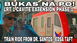 BUKAS NA PO! LRT 1 CAVITE EXTENSION PHASE 1 | TRAIN RIDE FROM DR. SANTOS STATION TO EDSA TAFT