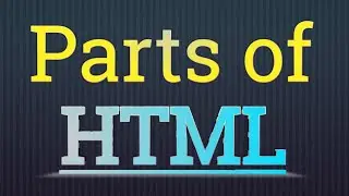 PARTS OF HTML