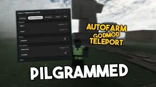 Pilgrammed Script Hack GUI |  Auto Farm, GodMode, Teleport and More!