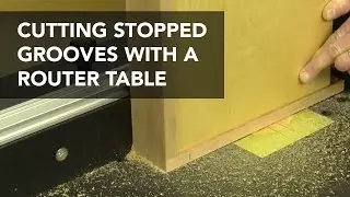 How to Cut Stopped Grooves or Dadoes Using a Router Table