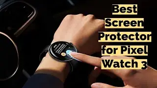 Top Screen Protectors for Google Pixel Watch 3 45mm/41mm
