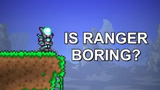 Is Terraria’s Ranger Class Boring?