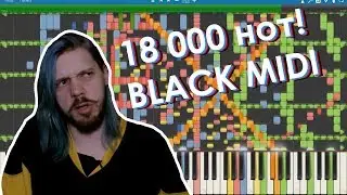 Написал песню на 18000 нот. BLACK MIDI | DARK МИДИ