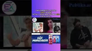 Cəmil Həsənlinin qızı Video ilə bağlı danışdı.