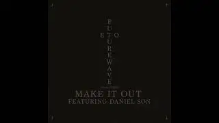 Eto & Futurewave - Make It Out feat. Daniel Son