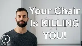 Your Chair Is Killing You!
