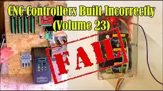 CNC Controllers Built Incorrectly (Volume 23)