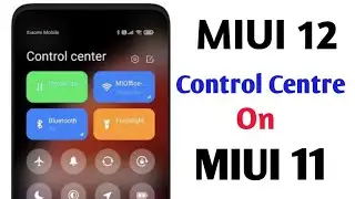 New Control center for Miui 11 update | Enable miui 12  control Center on Xiaomi Devices on Miui 11