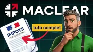 🔴 MACLEAR : Comment déclarer ses IMPÔTS en 2026 (Tuto Complet) 📝