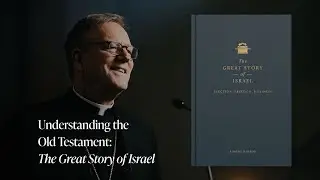 Understanding the Old Testament: The Great Story of Israel