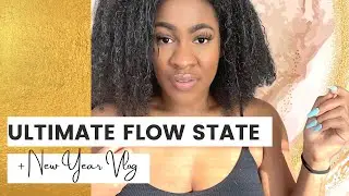 How I Enter A FLOW State For Success + New Year Vlog