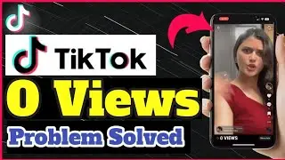 0 View on Tiktok | Tiktok 0 Views Problem Solved | How To Fix 0 Views On Tiktok | Zero views Problem