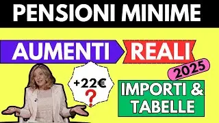 AUMENTO PENSIONI MINIME 2025 ➜ IMPORTI REALI (+22€?)