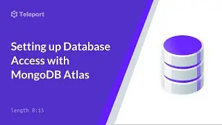 Setting up Teleport Database Access with MongoDB Atlas