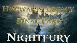 Hogwarts Legacy Final Part !!!!!NIGHTFURY!!!!!