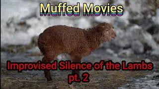 Improvised Silence of the Lambs pt 2
