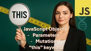JavaScript Objects Part 2 (mutation, parameters, 