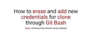 Reset the access token, cloning and checkout of code with Git Bash instead of IDE