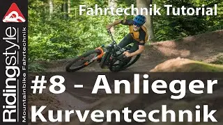 MTB Fahrtechnik Tutorial: #8 Anlieger Kurventechnik (E-MTB)