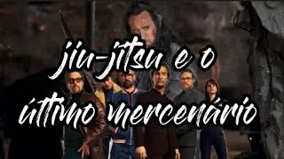 jiu-jitsu e o último mercenário filmes para sentar e chorar de raiva