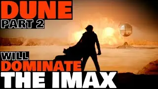 Dune Part 2 Will Dominate The IMAX & Box Office with Extended Run!