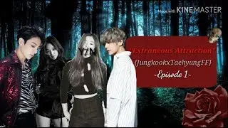 {JungkookxTaehyungFF}- "Extraneous Attraction" Episode 1