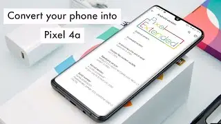 Convert your phone into Pixel 4a | Install Pixel Extended Q 0.1 on your Phones