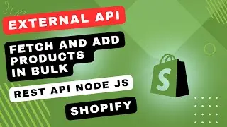 Fetch Products from External API and Add them in Shopify