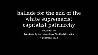 ballade for the end of the white supremacist capitalist patriarchy - J Díaz