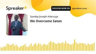 We Overcome Satan