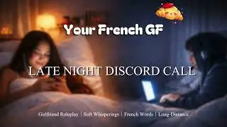 Late Night Discord Call… I Missed You Today 💜 | ASMR French Girlfriend Experience
