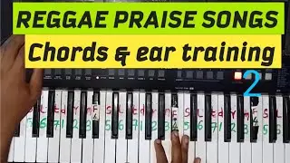 HOW TO PLAY REGGAE PRAISES - CHORD TRAINING