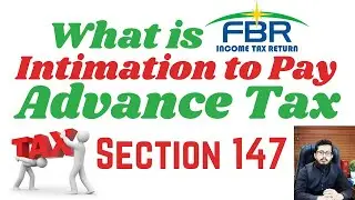 What is Advance Tax | Intimation to pay Advance Tax | Section 147 | Muhammad Faizan Bin Asif