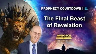 Prophecy Countdown | The Final Beast of Revelation | Doug Batchelor
