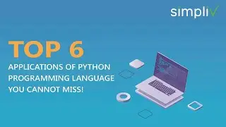 6 Top Applications Of Python Programming Language You Cannot Miss! | Simpliv