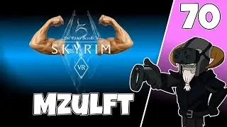 Skyrim VR #70 : Mzulft