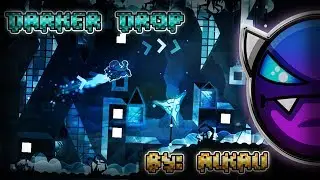Geometry Dash 2.1 | Darker Drop by Alkali | Easy Demon