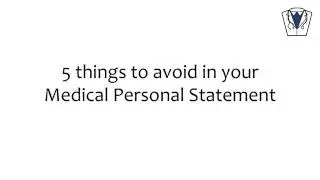 5 THINGS TO AVOID IN YOUR MEDICAL PERSONAL STATEMENT