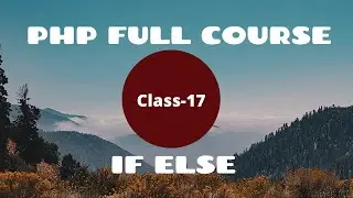 If Else  in PHP | PHP for Absolute Beginner | PHP Programming Language | PHP Full Course Tutorial