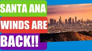 Weather is changing in Los Angeles, CA. The Santa Ana Winds are back and last until mid March 2021.