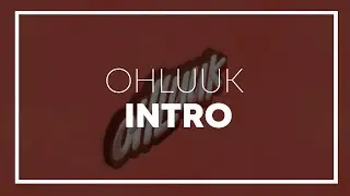 INTRO - OhLuuk[Rowan GFX/VFX]
