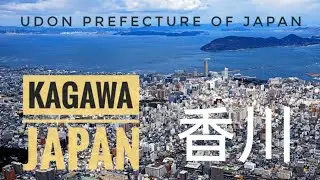 Kagawa Prefecture, Japan: Exploring Japan's Smallest Prefecture with Irresistible Udon!