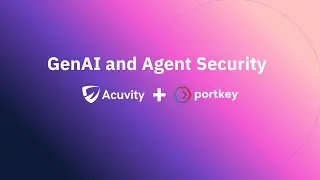 GenAI Security and Agent Security with Acuvity and Portkey!